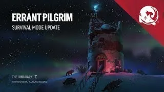 The Long Dark Новое испытание 1.64  ERRANT PILGRIM