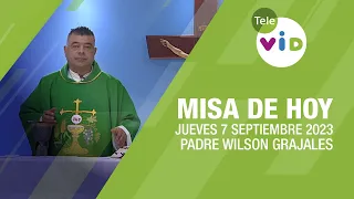 Misa de hoy ⛪ Jueves 7 Septiembre de 2023, Padre Wilson Grajales #TeleVID #MisaDeHoy #Misa