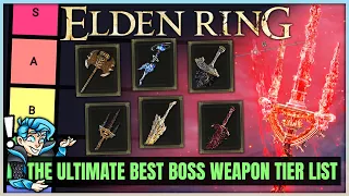 The TRUE MOST POWERFUL Boss Weapon Tier List - Best & Worst Remembrance Weapons in Elden Ring!