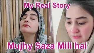 My real story | Mujhy Saza mili|Akhir Kab tak|Ya tha mera Kasor
