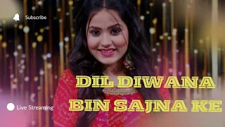 Dil diwana bin sajna ke mane na | Bidipta Chakraborty | live