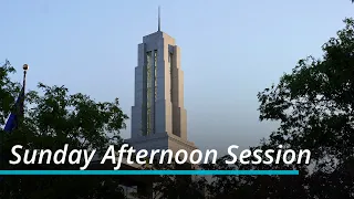 Sunday Afternoon Session | October 2022 General Conference