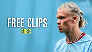 Erling Haaland - Free Clips 2023 - Skills And Goals - No Watermark 2022/23