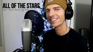 Ed Sheeran - All Of The Stars (FRENCH VERSION BY VICTOR DEMANGE)