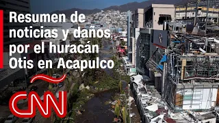 Resumen de noticias y daños por el huracán Otis en Acapulco