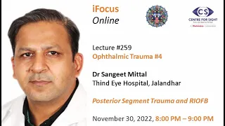 Lecture#259, Trauma #4, Dr Sangeet Mittal, Posterior Segment Trauma $ RIOFB,Wednesday Nov 30, 8:00PM