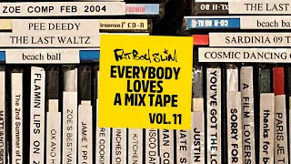 Fatboy Slim - Everybody Loves A Mixtape - Volume 11 (Fatboy & Beyond)