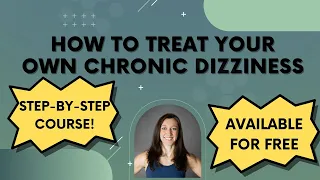 FREE Healing Chronic Dizziness Course for PPPD, MdDS and other types of chronic dizziness!