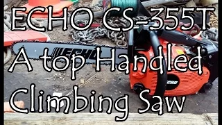 ECHO CS 355T, A Top Handled Climbing Saw