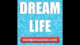 Dream Life - Live the Life You Were Meant To