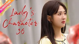 【Multi-sub】Lady's Character EP36 | Wan Qian, Xing Fei, Liu Mintao | Fresh Drama