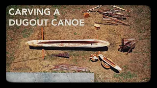 Carving a Canoe from a Single Cedar Tree