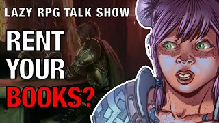 Should You Rent Your RPG Books? – Lazy RPG Talk Show