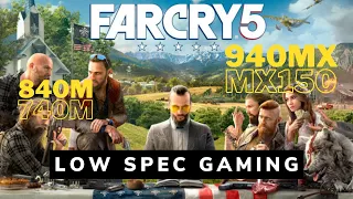 far cry 5 benchmark(free weekend offer is on) || nvidia 840m, 940mx, 740m, mx150 || low spec gaming