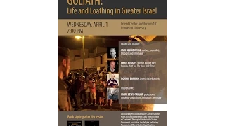 Goliath: Life and Loathing In Greater Israel Princeton University Panel Discussion