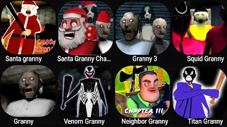 Santa Granny,Santa Granny 2,Granny 3,Squid Granny,Granny,Venom Granny,Neighbor Granny,Titan Granny