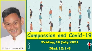 Compassion and Covid 19 - Gospel Reflection, 16 July 2021