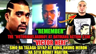 Remember"Notorious,Badboy at batikang actor"Victor Neri"anu na kaya meron siya buhay ngayon?