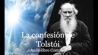 LA "CONFESIÓN" DE LEÓN TOLSTÓI (Audiolibro Completo - Voz humana)