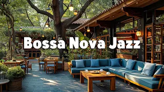 Positive Bossa Nova Jazz Music & Outdoor Coffee Shop Ambience | Garden Cafe Music for Good Mood