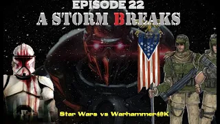 Star Wars vs Warhammer 40K Episode 22: A Storm Breaks