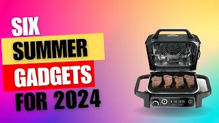 6 Summer Gadgets Worth Buying