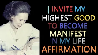 I Invite My Highest Good to Become Manifest in My Life Affirmation | Catherine Ponder