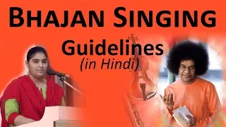 Guidelines For Bhajan Singing - By Sai Student - Ms.Sai Shruti Dubey