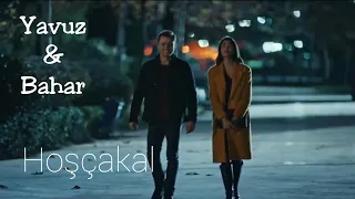 Yavuz & Bahar | Hoşçakal