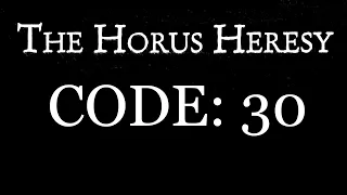 Code 30: the future of The Horus Heresy?