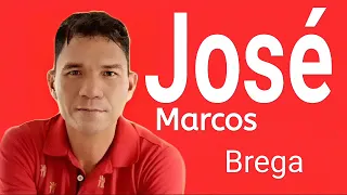 JOSÉ MARCOS / BREGA ATUALIZADO