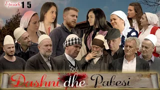 Dashni dhe Pabesi - Episodi 15 ( Tregime të Vjetra)