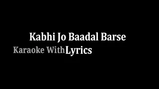 Kabhi Jo Badal Barse Full Hq Karaoke || Made By Mradul Singh