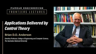 Purdue Engineering Frontier Lectures: Brian D.O. Anderson