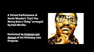 "Don't You Worry Bout a Thing" by Stevie Wonder (arr. Paul Murtha) - Wellesley Performing Arts