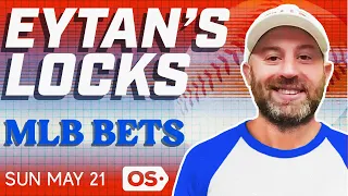 MLB Picks for EVERY Game Sunday 5/21 | Best MLB Bets & Predictions | Eytan's Locks
