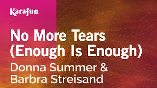 No More Tears (Enough Is Enough) - Donna Summer & Barbra Streisand | Karaoke Version | KaraFun