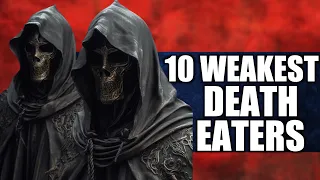 The 10 Weakest Death Eaters