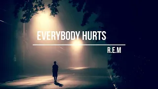 R.E.M- EVERYBODY HURTS. tradução✨