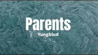 Parents - Yungblud (lyrics)