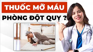 Mỡ máu cao mà duy trì thuốc mỡ máu có phòng được đột quỵ không? Dr Thuỳ Dung