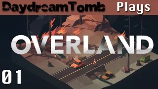 Let's Play Overland - First Access - Episode 01 [Begin]