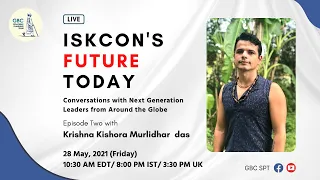 ISKCON Future Today-Conversation with next generation leaders around the globe: Krishna Kishora Das