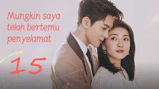 Mungkin saya telah bertemu penayelamat  15丨 Drama idola yang ringan ditonton 💕