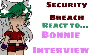 Security Breach React to Bonnie Interview