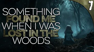 "Something Found Me While Lost in the Woods" | 7 TRUE Scary Stories of the Unexplained