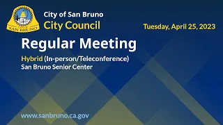 San Bruno City Council Regular Meeting - Tuesday, April 25, 2023, 7:00pm