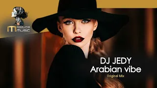 DJ JEDY - Arabian vibe Original Mix | new music