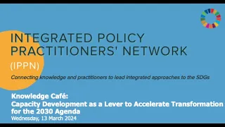 IPPN Knowledge Café: Capacity Development as a Lever to Accelerate Transformation for 2030 Agenda