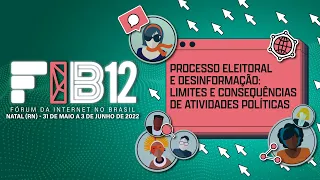 [FIB12] Processo eleitoral e desinformação: limites e consequências de atividades políticas